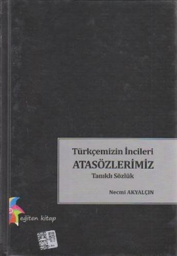 Kurye Kitabevi - Türkçemizin İncileri Atasözlerimiz - Tanıklı Sözlük