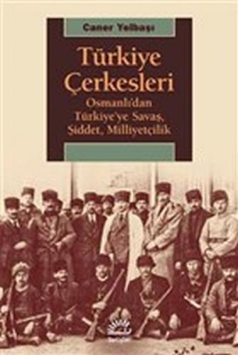 Kurye Kitabevi - Türkiye Çerkezleri-Osmanlıdan Türkiyeye Savaş Şiddet 