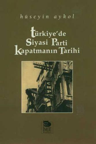 Kurye Kitabevi - Türkiye'de Siyasi Parti Kapatmanın Tarihi