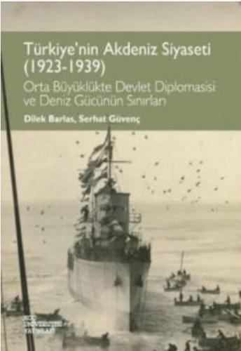 Kurye Kitabevi - Türkiyenin Akdeniz Siyaseti 1923-1939 Orta Büyüklükte