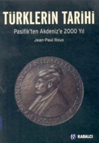 Kurye Kitabevi - Türklerin Tarihi Pasifikten Akdenize 2000 Yıl