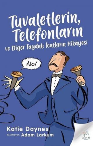 Kurye Kitabevi - Tuvaletlerin Telefonların ve Diğer Faydalı İcatların 