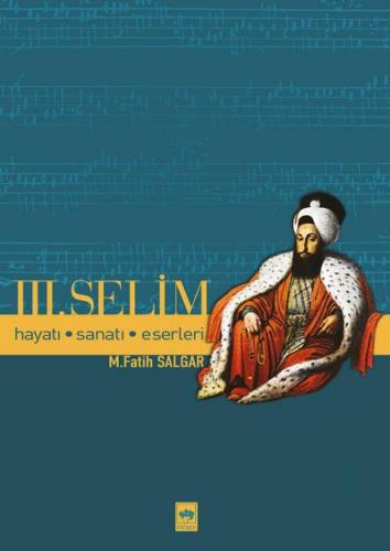 Kurye Kitabevi - III.Selim Hayatı Sanatı Eserleri