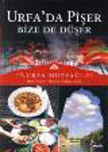 Kurye Kitabevi - Urfa'da Pişer Bize de Düşer "Urfa Mutfağı"