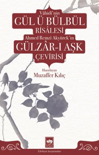 Kurye Kitabevi - Vâhidî'nin Gül ü Bülbül Risâlesi ve Ahmed Remzî Akyür