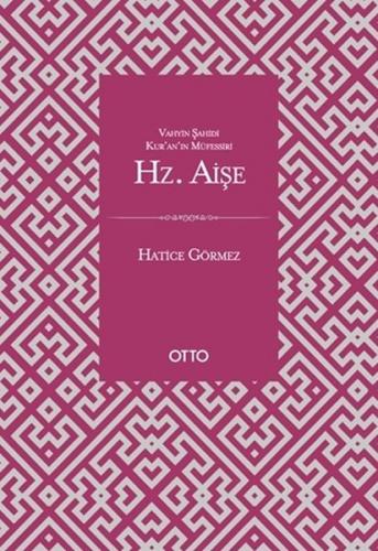 Kurye Kitabevi - Vahyin Şahidi Kur'an'ın Müfessiri Hz. Aişe