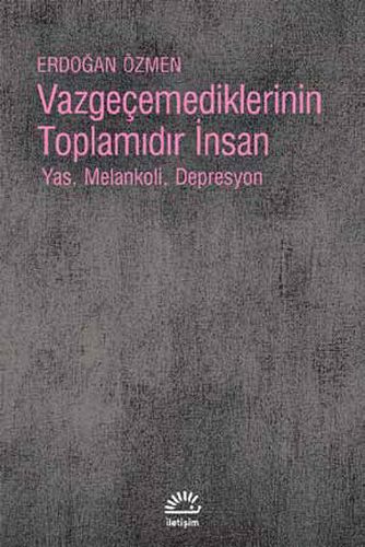 Kurye Kitabevi - Vazgeçemediklerinin Toplamıdır İnsan-Yas Melankoli De