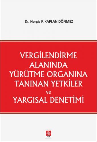 Kurye Kitabevi - Vergilendirme Alanında Yürütme Organına Tanınan Yetki