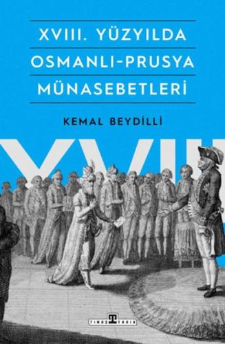 Kurye Kitabevi - XVIII. Yüzyılda Osmanlı-Prusya Münasebetleri