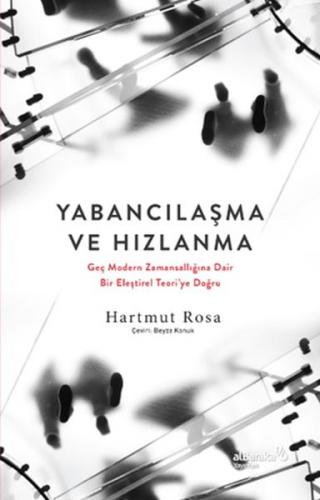 Kurye Kitabevi - Yabancılaşma ve Hızlanma: Geç Modern Zamansallığına D