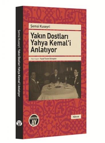 Kurye Kitabevi - Yakın Dostları Yahya Kemali Anlatıyor