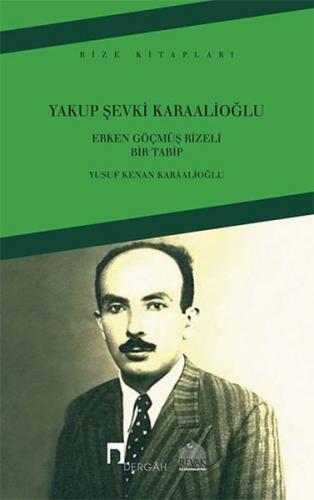 Kurye Kitabevi - Yakup Şevki Karaalioğlu Erken Göçmüş Rizeli Bir Tabip