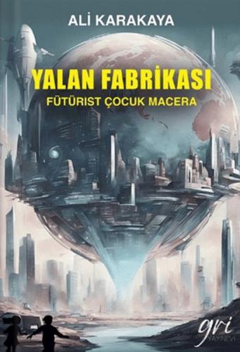 Kurye Kitabevi - Yalan Fabrikası (Fütürist Çocuk Macera)