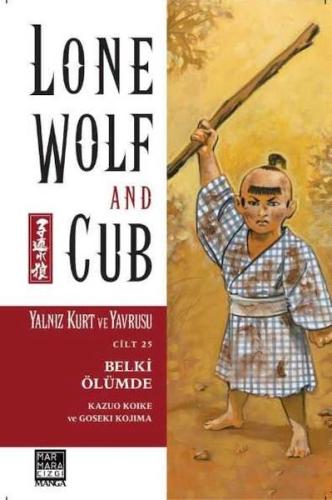 Kurye Kitabevi - Yalnız Kurt ve Yavrusu Cilt 25 - Belki Ölümde
