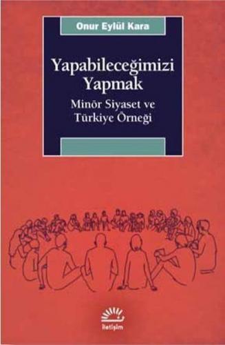 Kurye Kitabevi - Yapabileceğimizi Yapmak-Minör Siyaset ve Türkiye Örne