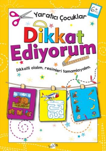 Kurye Kitabevi - Yaratıcı Çocuklar-Dikkat Ediyorum 6 Yaş