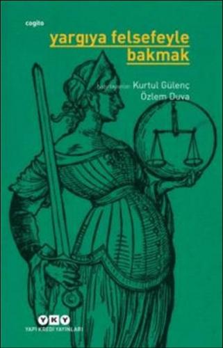 Kurye Kitabevi - Yargıya Felsefeyle Bakmak