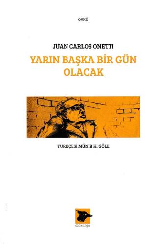 Kurye Kitabevi - Yarın Başka Bir Gün Olacak Juan Carlos Onetti