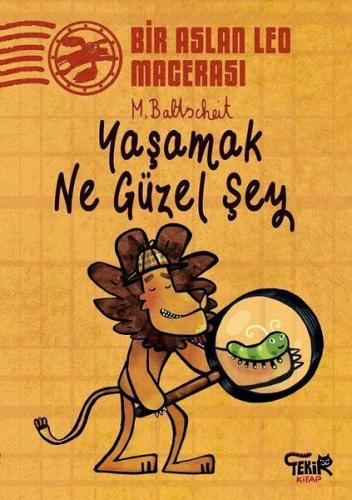 Kurye Kitabevi - Yaşamak Ne Güzel Şey Bir Aslan Leo Macerası