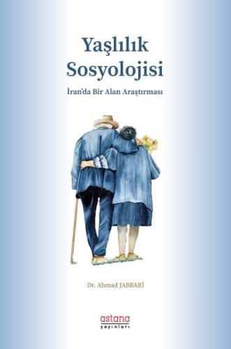 Kurye Kitabevi - Yaşlılık Sosyolojisi İranda Bir Alan Araştırması