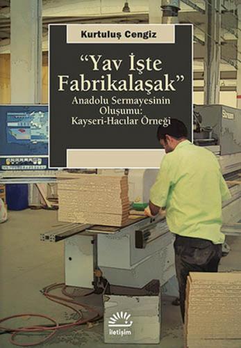 Kurye Kitabevi - Yav İşte Fabrikalaşak Anadolu Sermayesinin Oluşumu Ka