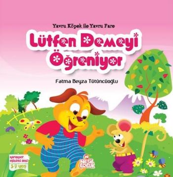 Kurye Kitabevi - Yavru Köpek ile Yavru Fare Lütfen Demeyi Öğreniyor