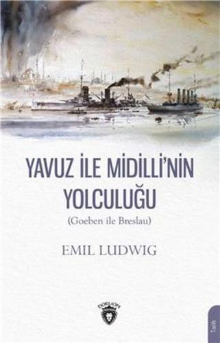 Kurye Kitabevi - Yavuz İle Midilli´nin Yolculuğu (Goeben ile Breslau)