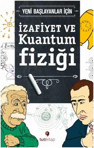 Kurye Kitabevi - Yeni Başlayanlar için İzafiyet ve Kuantum Fiziği