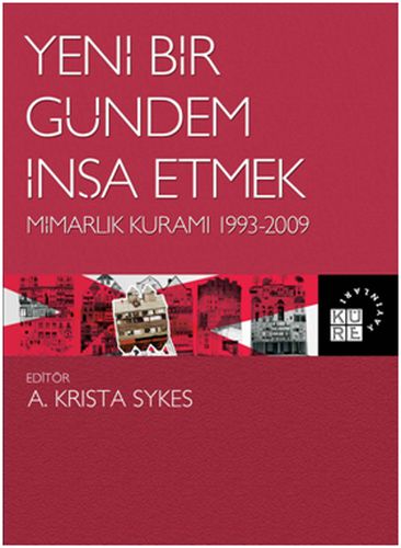 Kurye Kitabevi - Yeni Bir Gündem İnşa Etmek-Mimarlık Kuramı 1993-2009