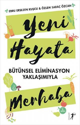 Kurye Kitabevi - Yeni Hayata Merhaba-Bütünsel Eliminasyon Yaklaşımıyla