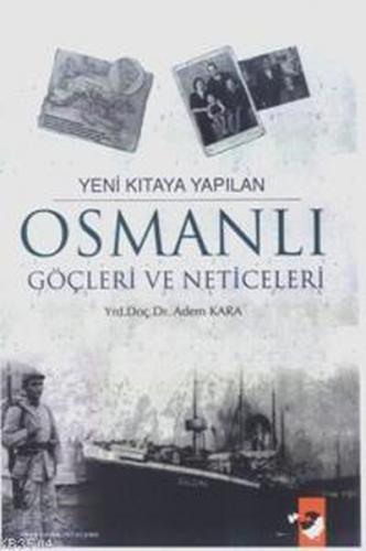 Kurye Kitabevi - Yeni Kıtaya Yapılan Osmanlı Göçleri ve Neticeleri