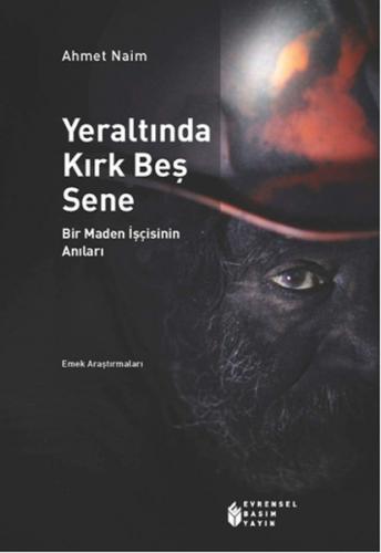 Kurye Kitabevi - Yeraltında Kırk Beş Sene Bir Maden İşçisinin Anıları