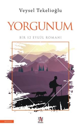 Kurye Kitabevi - Yorgunum ;Bir 12 Eylül Romanı