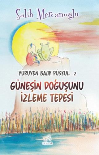 Kurye Kitabevi - Yürüyen Balık Püskül-2 Güneşin Doğuşunu İzleme Tepesi