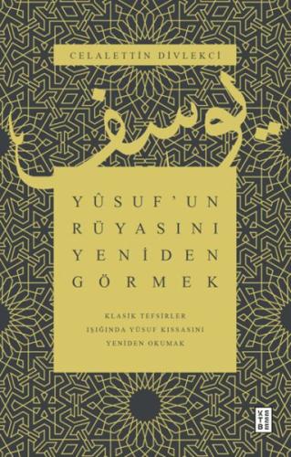 Kurye Kitabevi - Yûsuf’un Rüyasını Yeniden Görmek