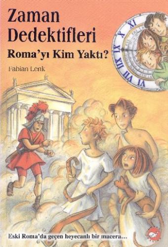 Kurye Kitabevi - Zaman Dedektifleri-6: Roma'yı Kim Yaktı?