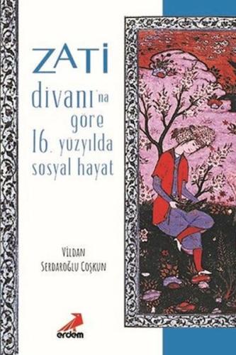 Kurye Kitabevi - Zati Divanına Göre 16. Yüzyılda Sosyal Hayat