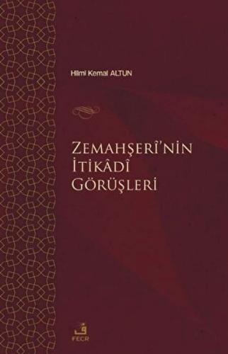 Kurye Kitabevi - Zemahşei’nin İtikadi Görüşleri