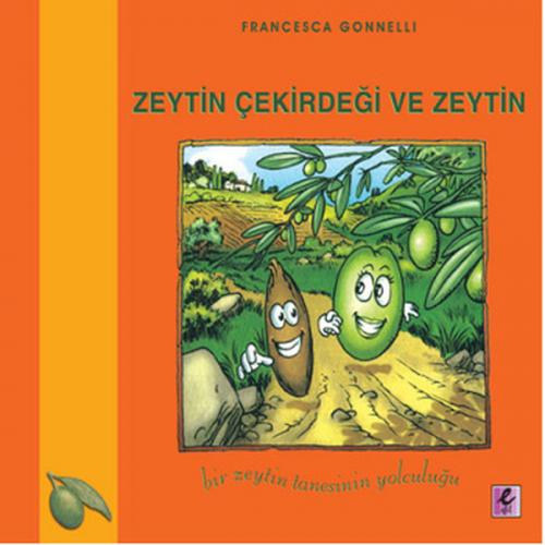 Kurye Kitabevi - Zeytin Çekirdeği ve Zeytin (Bir Zeytin Tanesinin Yolc