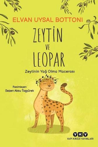 Kurye Kitabevi - Zeytin ve Leopar Zeytin’in Yağ Olma Macerası