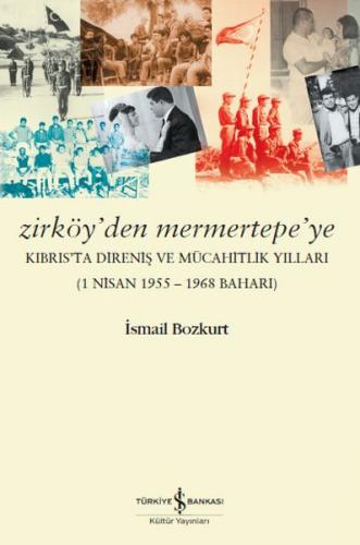 Kurye Kitabevi - Zirköy’den Mermertepe’ye-Kıbrıs’ta Direniş ve Mücahit