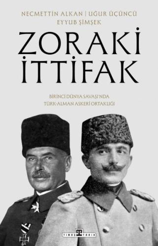 Kurye Kitabevi - Zoraki İttifak & Birinci Dünya Savaşı’nda Türk-Alman 